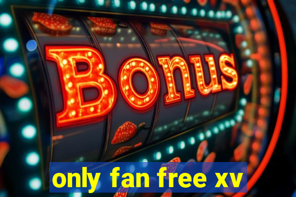 only fan free xv